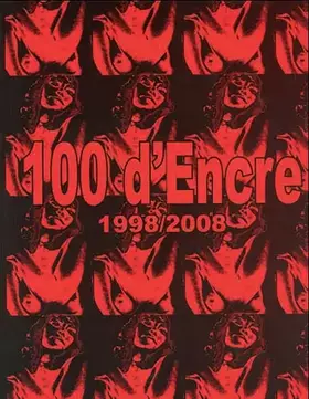Couverture du produit · 100 d'encre 1998/2008