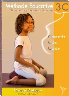 Couverture du produit · METHODE EDUCATIVE 3C - UNE EDUCATION POUR LA NON VIOLENCE