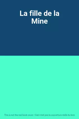 Couverture du produit · La fille de la Mine