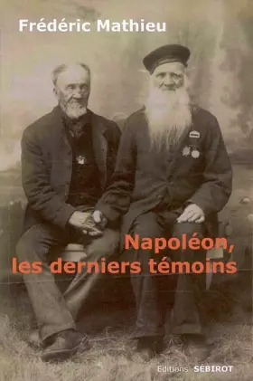 Couverture du produit · Napoléon, les derniers témoins