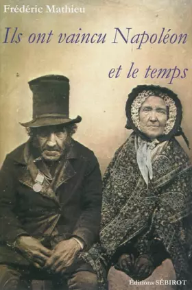 Couverture du produit · Ils ont vaincu Napoléon et le temps