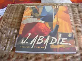 Couverture du produit · J.ABADIE couleurs d'une vie