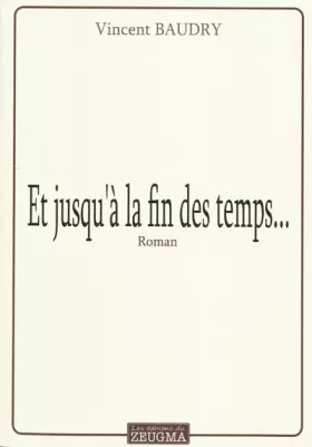 Couverture du produit · Et jusqu à la fin des temps...
