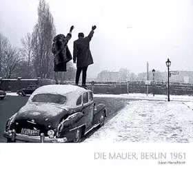 Couverture du produit · Die Mauer, Berlin 1961 : Le Mur ; The Wall