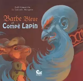 Couverture du produit · Barbe bleue et Compè Lapin