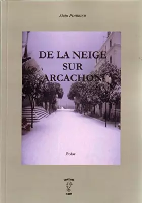 Couverture du produit · DE LA NEIGE SUR ARCACHON