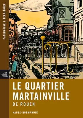 Couverture du produit · Le Quartier De Martainville De Rouen