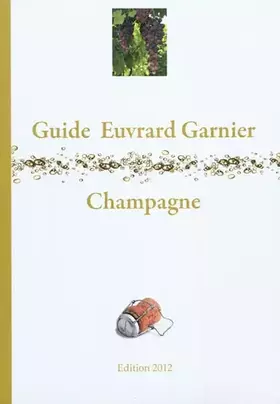 Couverture du produit · Guide Euvrard Garnier champagne 2012
