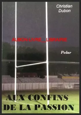 Couverture du produit · Aux confins de la passion