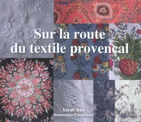 Couverture du produit · Sur la route du textile provençal