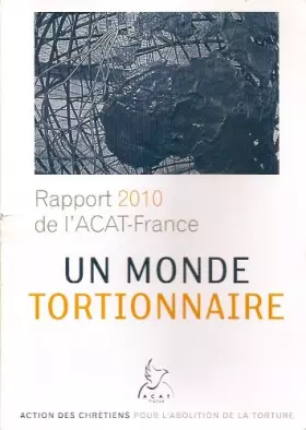 Couverture du produit · Un monde tortionnaire Rapport 2010