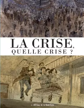 Couverture du produit · La crise, quelle crise ?