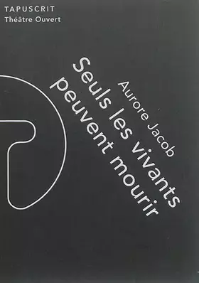 Couverture du produit · Seuls les vivants peuvent mourir