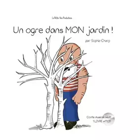 Couverture du produit · Un Ogre Dans Mon Jardin (Livre + CD)