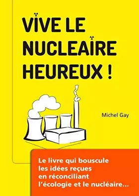 Couverture du produit · Vive le nucléaire heureux !