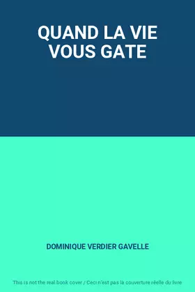 Couverture du produit · QUAND LA VIE VOUS GATE