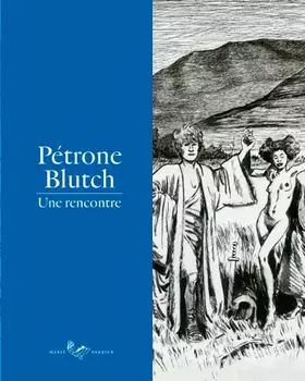 Couverture du produit · PETRONE-BLUTCH : UNE RENCONTRE