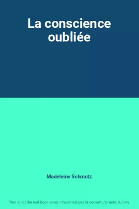 Couverture du produit · La conscience oubliée