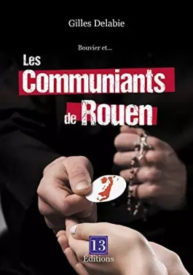 Couverture du produit · Bouvier et les communiants de rouen