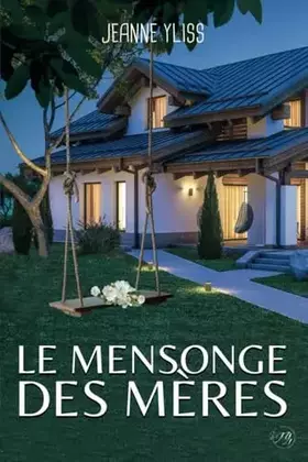 Couverture du produit · Le mensonge des mères