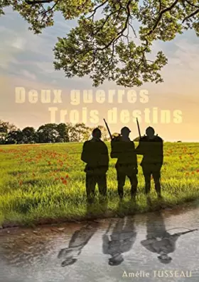 Couverture du produit · Deux guerres, trois destins