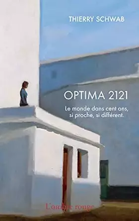 Couverture du produit · Optima 2121: Le monde dans cent ans, si proche, si différent