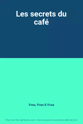 Couverture du produit · Les secrets du café