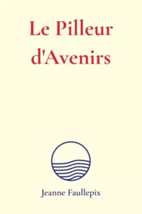 Couverture du produit · Le Pilleur d'Avenirs