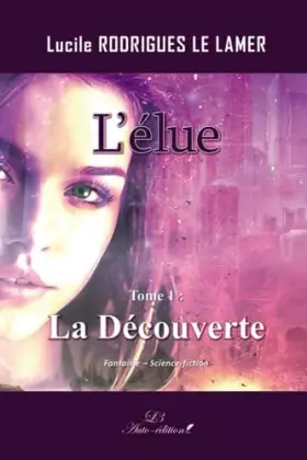 Couverture du produit · L'élue: Tome 1 : La Découverte
