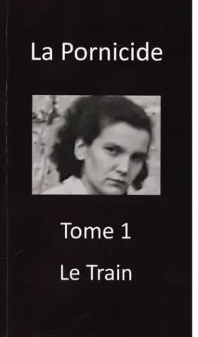 Couverture du produit · La Pornicide: Tome 1, Le Train