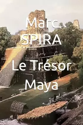 Couverture du produit · Le Trésor Maya