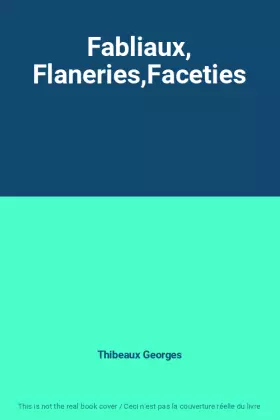 Couverture du produit · Fabliaux, Flaneries,Faceties