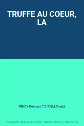 Couverture du produit · TRUFFE AU COEUR, LA