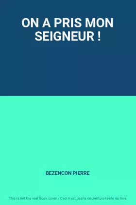 Couverture du produit · ON A PRIS MON SEIGNEUR !