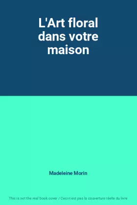 Couverture du produit · L'Art floral dans votre maison