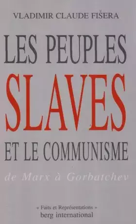 Couverture du produit · Les peuples slaves et le communisme de Marx à Gorbatchev