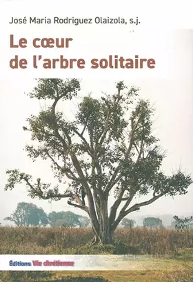 Couverture du produit · Le coeur de l'arbre solitaire
