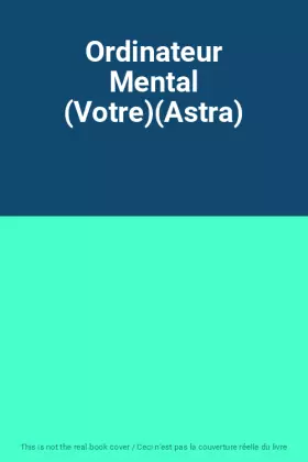 Couverture du produit · Ordinateur Mental (Votre)(Astra)