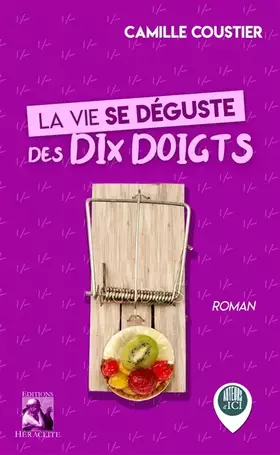 Couverture du produit · La vie se déguste des dix doigts