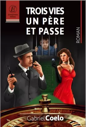 Couverture du produit · Trois vies, Un Père et Passe