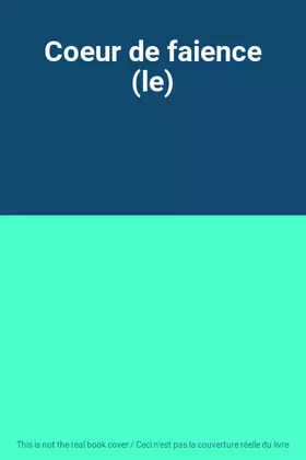 Couverture du produit · Coeur de faience (le)