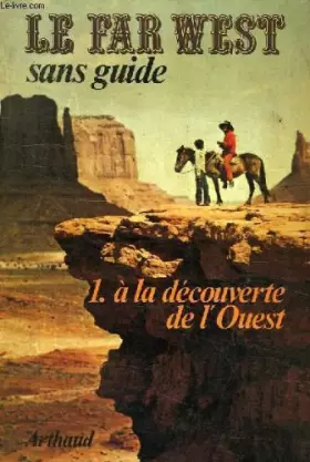 Couverture du produit · Le Far West Sans Guide .1 : à la découvert de de l'Ouest
