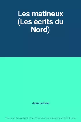 Couverture du produit · Les matineux (Les écrits du Nord)