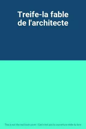 Couverture du produit · Treife-la fable de l'architecte