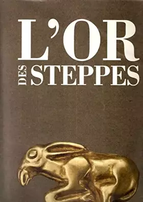 Couverture du produit · L'or des steppes. des scythes a l'invasion mongole
