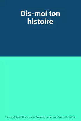 Couverture du produit · Dis-moi ton histoire