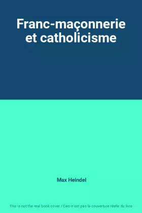 Couverture du produit · Franc-maçonnerie et catholicisme