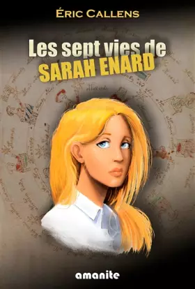 Couverture du produit · Les sept vies de Sarah Enard