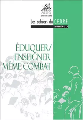 Couverture du produit · Eduquer / enseigner, même combat !