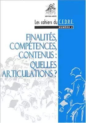 Couverture du produit · Finalités, compétences, contenus : quelles articulations ?